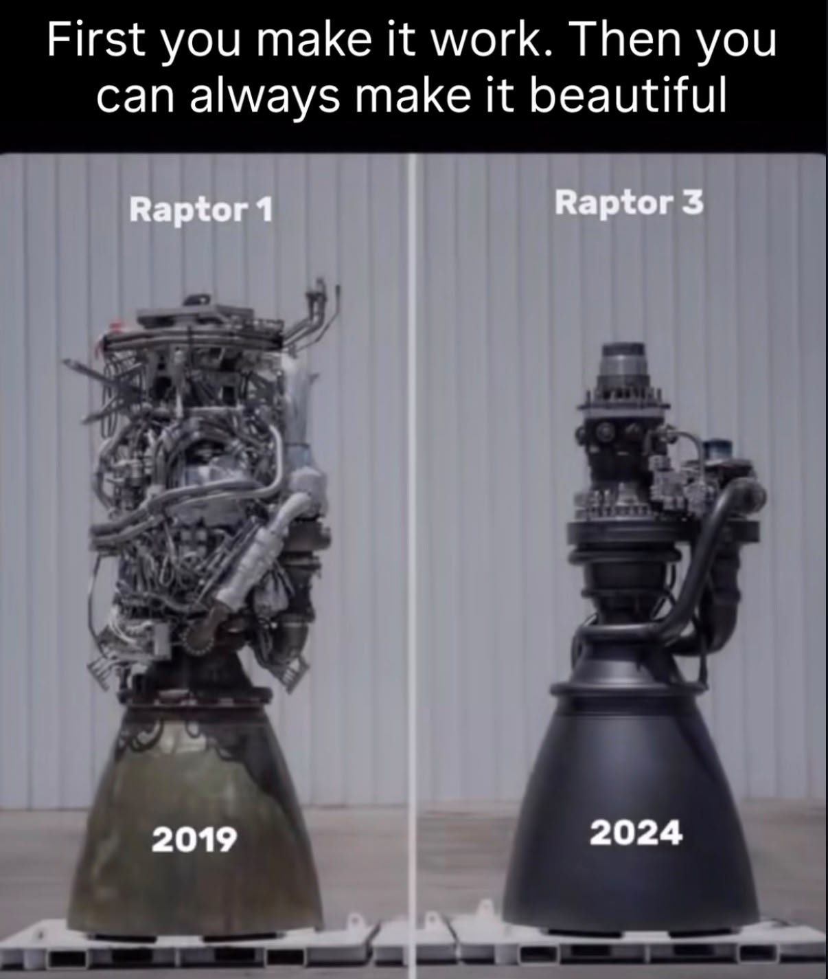 Raptor 1 and Raptor 3 side by side, with the message: First you make it work. Then you can always make it beautiful.